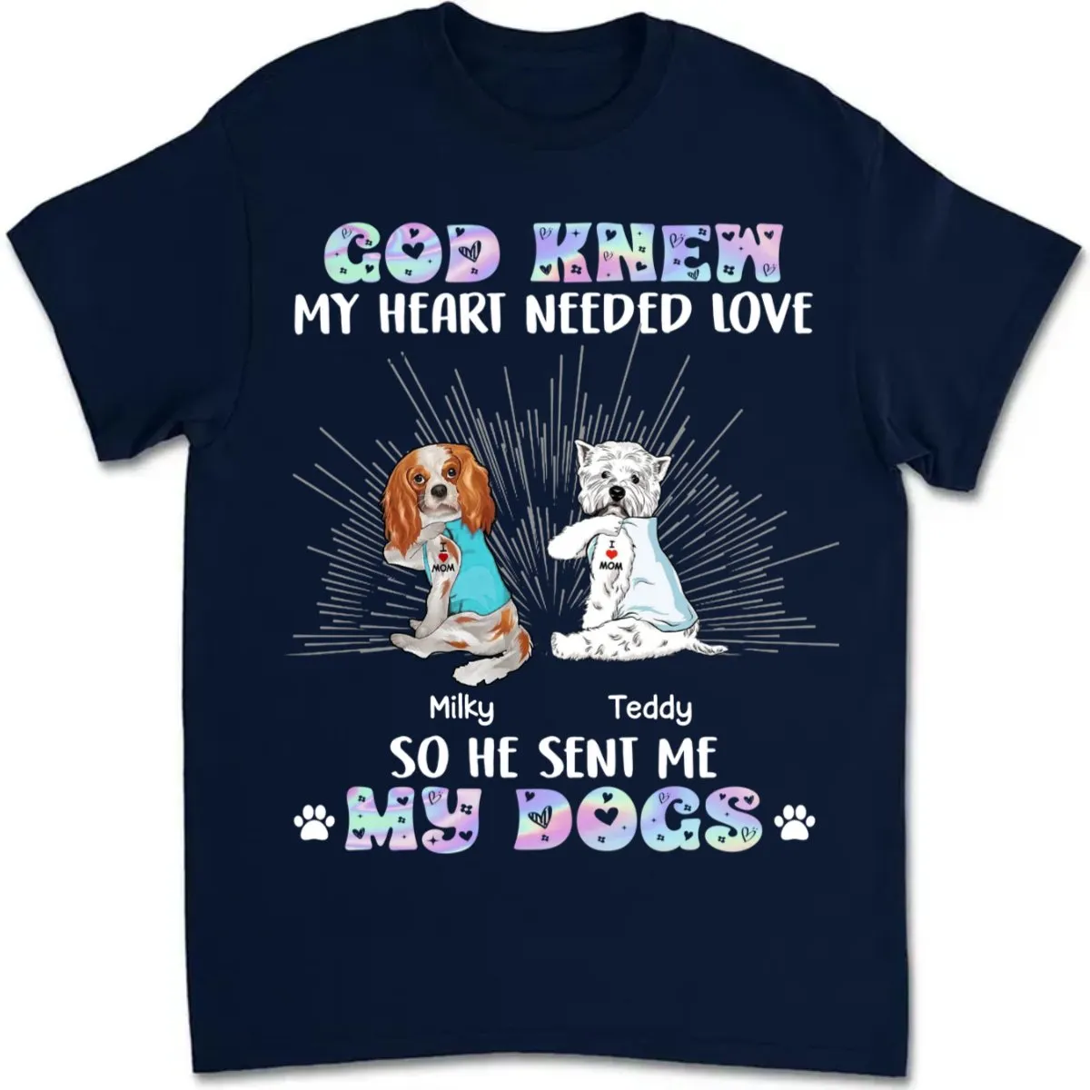 Dog Lovers - God Sent Me My Dogs - Personalized Unisex T-Shirt