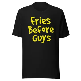 Fries Before Guys T-shirt Short Sleeve 100% Cotton Crew Neck Unisex Top