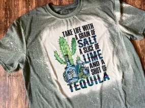 Take Life With A Grain of Salt A Slice of Lime and A Shot of Tequila Bleached Shirt