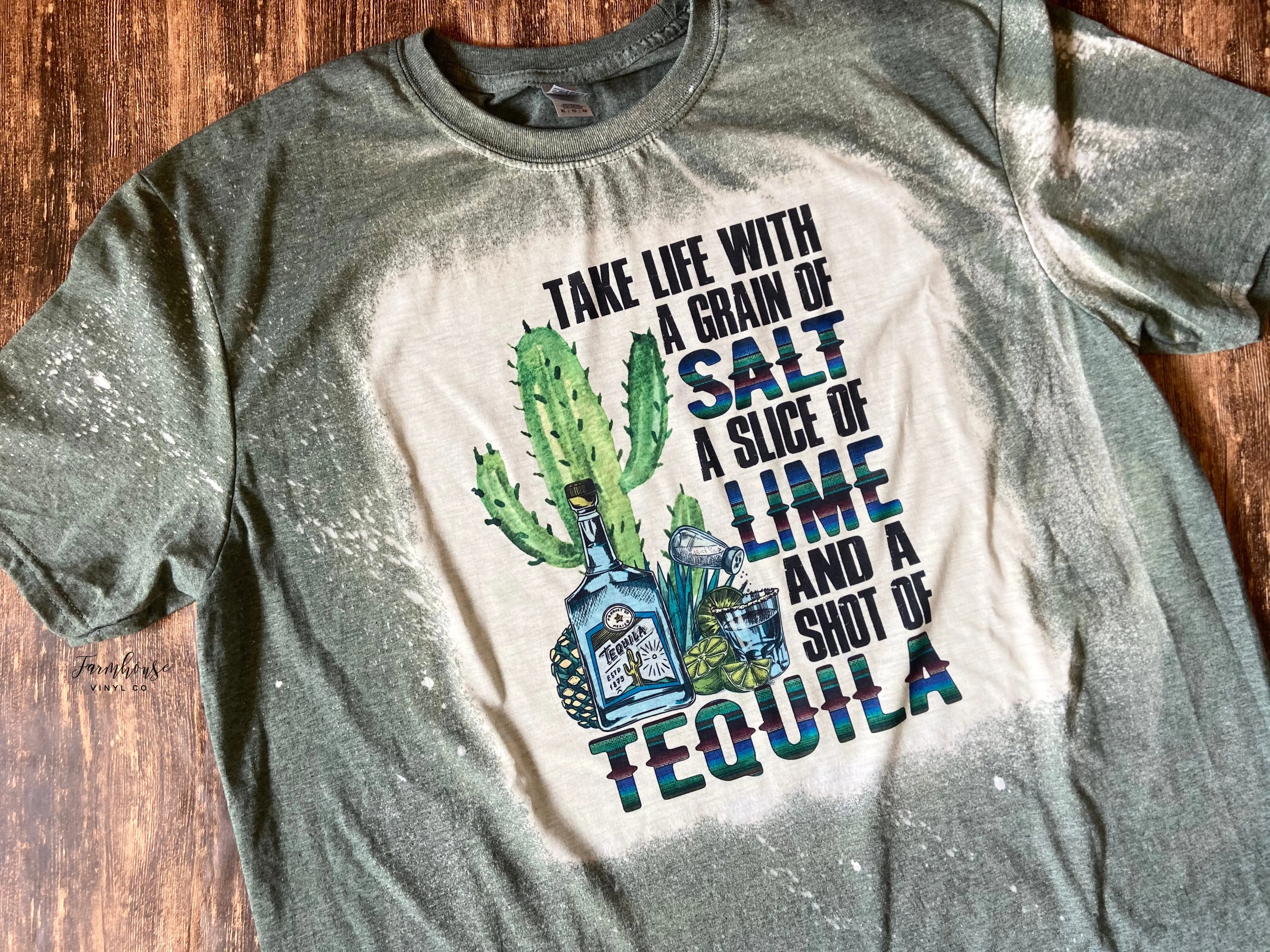 Take Life With A Grain of Salt A Slice of Lime and A Shot of Tequila Bleached Shirt